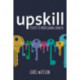 Upskill: 21 keys to professional growth