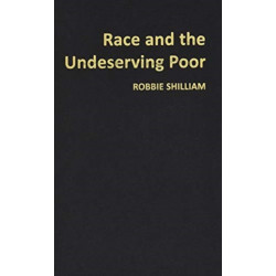 Race and the Undeserving Poor: From Abolition to Brexit