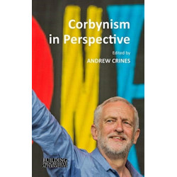 Corbynism in Perspective: The Labour Party under Jeremy Corbyn