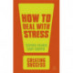How to Deal with Stress