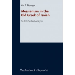Messianism in the Old Greek of Isaiah: An Intertextual Analysis