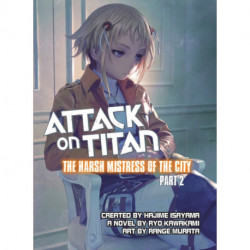 Attack on Titan: The Harsh Mistress of the City, Part 2