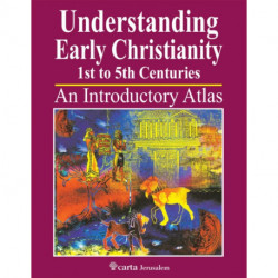 Understanding Early Christianity-1st to 5th Centuries: An Introduction Atlas