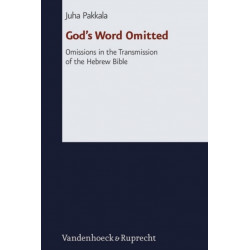 Gods Word Omitted: Omissions in the Transmission of the Hebrew Bible