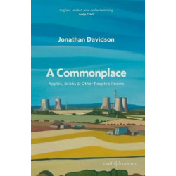 A Commonplace: Bricks, Apples & Other People's Poems