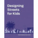 Designing Streets for Kids
