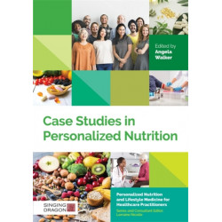 Case Studies in Personalized Nutrition