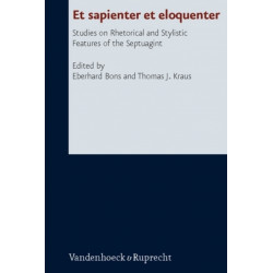 Et Sapienter et Eloquenter: Studies on Rhetorical and Stylistic Features of the Septuagint