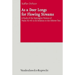 As A Deer Longs For Flowing Streams: A Study of the Septuagint Version of Psalm 42-43 in its Relation to the Hebrew Text