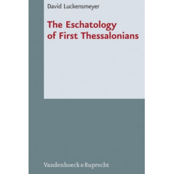 The Eschatology of First Thessalonians