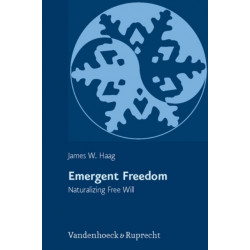 Emergent Freedom: Naturalizing Free Will