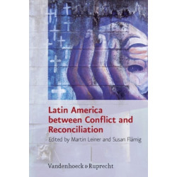 Latin America Between Conflict and Reconciliation