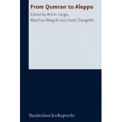 From Qumran to Aleppo: A Discussion with Emanuel Tov about the Textual History of Jewish Scriptures in Honour of his 65th Birthday