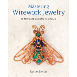 Mastering Wirework Jewelry