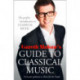 Gareth Malone’s Guide to Classical Music: The Perfect Introduction to Classical Music