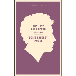 The Late Lord Byron: A Biography