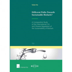 Different Paths Towards Sustainable Biofuels?: A Comparative Study of the International, EU, and Chinese Regulation of the Sustainability of Biofuels