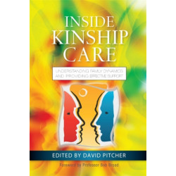 Inside Kinship Care: Understanding Family Dynamics and Providing Effective Support