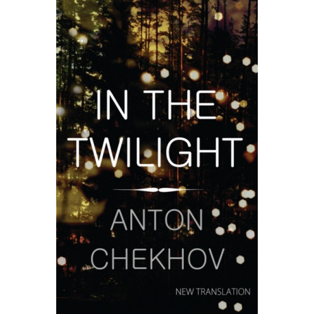 In the Twilight: Newly Translated and Annotated