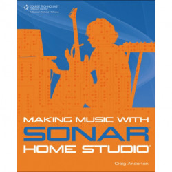 Making Music with SONAR Home Studio
