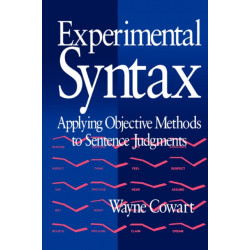 Experimental Syntax: Applying Objective Methods to Sentence Judgments