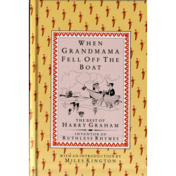 When Grandmama Fell Off the Boat: The Best of Harry Graham