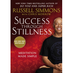 Success Through Stillness: Meditation Made Simple
