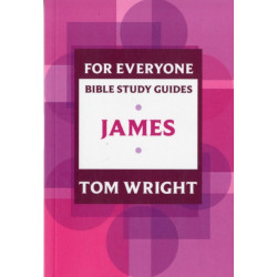 For Everyone Bible Study Guide: James