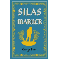Silas Marner: Annotated Edition (Alma Classics Evergreens)
