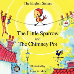 Story Time for Kids with NLP by the English Sisters - the Little Sparrow and the Chimney Pot