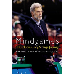 Mindgames: Phil Jackson's Long Strange Journey