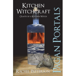 Pagan Portals – Kitchen Witchcraft – Crafts of a Kitchen Witch: Crafts of a Kitchen Witch
