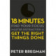 18 Minutes: Find Your Focus, Master Distraction and Get the Right Things Done