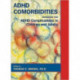 ADHD Comorbidities: Handbook for ADHD Complications in Children and Adults