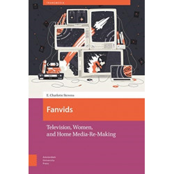 Fanvids: Television, Women, and Home Media Re-Use