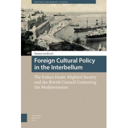 Foreign Cultural Policy in the Interbellum: The Italian Dante Alighieri Society and the British Council Contesting the Mediterranean
