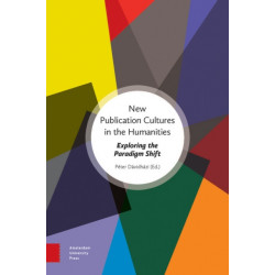 New Publication Cultures in the Humanities: Exploring the Paradigm Shift