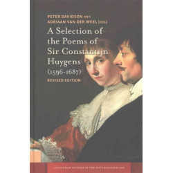 A Selection of the Poems of Sir Constantijn Huygens (1596-1687): Revised, Second Edition