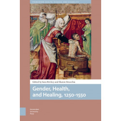 Gender, Health, and Healing, 1250-1550
