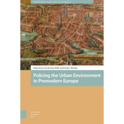 Policing the Urban Environment in Premodern Europe