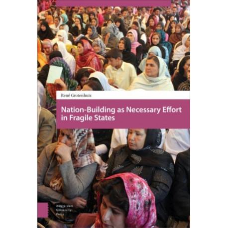 Nation-Building as Necessary Effort in Fragile States