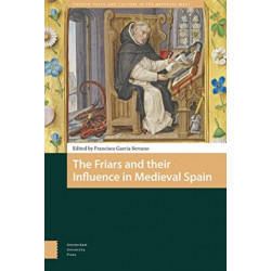 The Friars and their Influence in Medieval Spain
