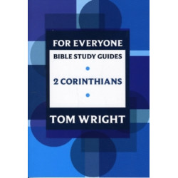 For Everyone Bible Study Guide: 2 Corinthians: 2 Corinthians