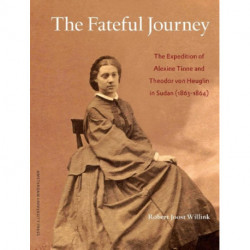 The Fateful Journey: The Expedition of Alexine Tinne and Theodor von Heuglin in Sudan (1863-1864)
