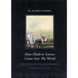 How Modern Science Came into the World: Four Civilizations, One 17th-Century Breakthrough