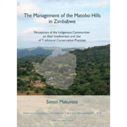 The Management of the Matobo Hills in Zimbabwe: Perceptions of the Indigenous Communities on Their Involvement and Use of Traditional Conservation Practices