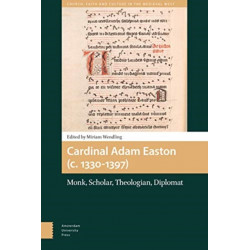 Cardinal Adam Easton (c. 1330-1397): Monk, Scholar, Theologian, Diplomat