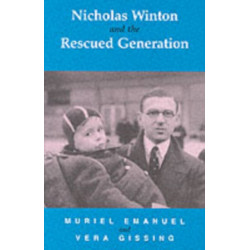 Nicholas Winton and the Rescued Generation: Save One Life, Save the World, Third Revised Edition