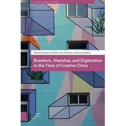 Boredom, Shanzhai, and Digitisation in the Time of Creative China