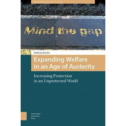 Expanding Welfare in an Age of Austerity: Increasing Protection in an Unprotected World